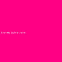 Enorme Stahl-Schuhe